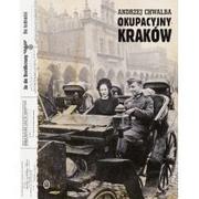 Książki regionalne - Wydawnictwo Literackie Andrzej Chwalba Okupacyjny Kraków w latach 1939-1945 - miniaturka - grafika 1