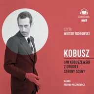 Audiobooki - biografie - Kobusz. Jan Kobuszewski z drugiej strony sceny - miniaturka - grafika 1