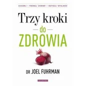 Zdrowie - poradniki - Galaktyka Trzy kroki do zdrowia - Joel Fuhrman - miniaturka - grafika 1