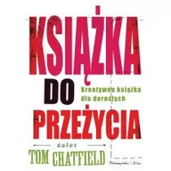 Poradniki psychologiczne - Prószyński Książka do przeżycia - Chatfield Tom - miniaturka - grafika 1