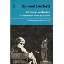 UTWORY WYBRANE W PRZEKŁADZIE ANTONIEGO LIBERY DRAMATY SŁUCHOWISKA SCENARIUSZE Samuel Beckett - Poezja - miniaturka - grafika 1