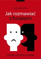 Psychologia - Jak rozmawiać z furiatami. Techniki, ćwiczenia, strategie - miniaturka - grafika 1