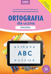 Ortografia dla ucznia. Ćwiczenia - Pomoce naukowe - miniaturka - grafika 1