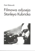Książki o kulturze i sztuce - Filmowa Odyseja Stanleya Kubricka - miniaturka - grafika 1