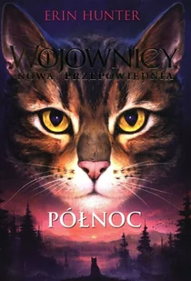 Północ. Wojownicy. Nowa Przepowiednia. Tom 1 - Fantasy - miniaturka - grafika 4