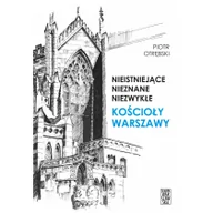 Felietony i reportaże - Piotr Otrębski Nieistniejące niezbudowane nieznane - miniaturka - grafika 1