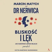 Audiobooki - literatura popularnonaukowa - Bliskość i lęk. Jak budować lepsze relacje - miniaturka - grafika 1