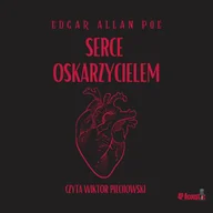 Audiobooki - fantastyka i horror - Mroczne opowieści. Serce oskarżycielem - miniaturka - grafika 1
