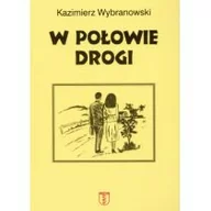 Powieści - Wybranowski Kazimierz W połowie drogi - miniaturka - grafika 1