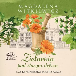 Zielarnia pod starym dębem - Audiobooki - romanse - miniaturka - grafika 1
