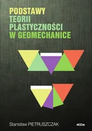 Technika - Podstawy teorii plastyczności w geomechanice - Pietruszczak Stanisław - miniaturka - grafika 1