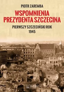Księży Młyn Wspomnienia Prezydenta Szczecina - Piotr Zaremba - Historia Polski - miniaturka - grafika 1