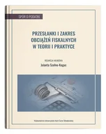 Ekonomia - Przesłanki i zakres obciążeń fiskalnych w teorii i praktyce Jolanta Szołno-Koguc - miniaturka - grafika 1