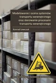 Technika - Modelowanie i ocena systemów transportu wewnętrznego oraz sterowanie procesami transportu wewnętrznego. - miniaturka - grafika 1