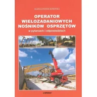 Poradniki hobbystyczne - Operator wielozadaniowych nośników osprzętów w pytaniach i odpowiedziach - Aleksander Sosiński - miniaturka - grafika 1