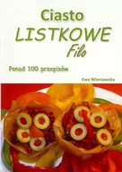 Książki kucharskie - Ewa Wieniawska-Szewczyk Ciasto listkowe Filo - Ewa Wieniawska-Szewczyk - miniaturka - grafika 1