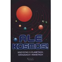 Ale kosmos. Wszystko o planetach gwiazdach i rakietach - CLIVE GIFFORD - Książki edukacyjne - miniaturka - grafika 1