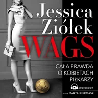 Audiobooki - romanse - WAGS. Cała prawda o kobietach piłkarzy - miniaturka - grafika 1
