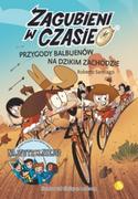 Finebooks Zagubieni w czasie 1 Przygody Balbuenów na Dzikim Zachodzie - Roberto Santiago