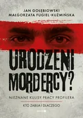 Felietony i reportaże - Urodzeni mordercy? Nieznane kulisy pracy profilera - miniaturka - grafika 1