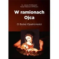 Religia i religioznawstwo - W ramionach Ojca. O Bożej Opatrzności - miniaturka - grafika 1