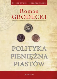 Polityka pieniężna Piastów - E-booki - nauka - miniaturka - grafika 1