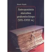 Kulturoznawstwo i antropologia - UMCS Wydawnictwo Uniwersytetu Marii Curie-Skłodows Antroponimia starostwa grabowieckiego (XVI-XVIII w.) Marek Olejnik - miniaturka - grafika 1