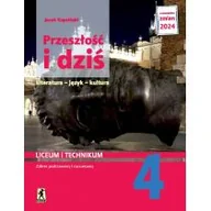 Podręczniki dla liceum - Nowa język polski przeszłość i dziś 4 dla liceum i technikum zakres podstawowy i rozszerzony EDYCJA 2024 - miniaturka - grafika 1