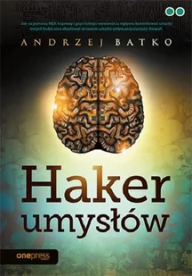 HAKER UMYSŁÓW Andrzej Batko - Psychologia - miniaturka - grafika 1