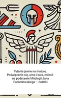 E-booki - lektury - Pytania jawne na maturę. Poświęcenie się, wina i kara, miłość na podstawie Mitologii Jana Parandowskiego – notatki - miniaturka - grafika 1