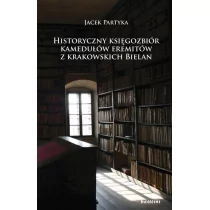 Tyniec Jacek Partyka Historyczny księgozbiór kamedułów eremitów z krakowskich Bielan