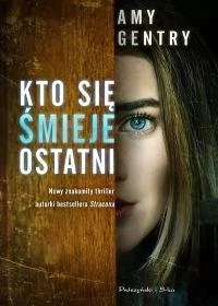 Amy Gentry Kto się śmieje ostatni - Kryminały - miniaturka - grafika 1