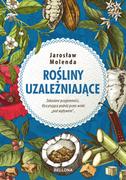 Felietony i reportaże - Rośliny uzależniające - miniaturka - grafika 1