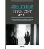 Psychologia - Steiner John Psychiczny azyl. Patologiczna organizacja osobowości u pacjentów 978-83-930054-3-7 - miniaturka - grafika 1