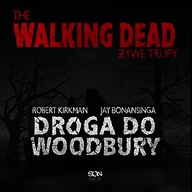 Audiobooki - fantastyka i horror - The Walking Dead. Żywe Trupy. Droga do Woodbury - miniaturka - grafika 1
