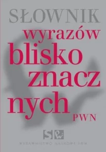 Wydawnictwo Naukowe PWN Słownik wyrazów bliskoznacznych PWN - Lidia Wiśniakowska - Słowniki języka polskiego - miniaturka - grafika 2
