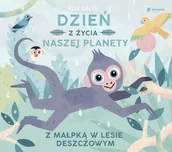 Literatura popularno naukowa dla młodzieży - Dzień z życia naszej planety. Z małpką w lesie deszczowym - miniaturka - grafika 1