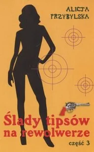 Ślady tipsów na rewolwerze. Część 3 - Kryminały - miniaturka - grafika 1