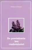 Poezja - Do powiedzenia bez niedomówień - Marzena Antoniak - miniaturka - grafika 1