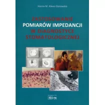 MEDYK Zastosowanie pomiarów impedancji w diagnostyce stomatologicznej - Alwas-Danowska Hanna M. - Książki medyczne - miniaturka - grafika 1