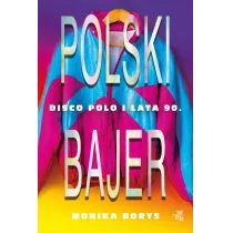 Polski Bajer Disco Polo I Lata 90 Monika Borys - Publicystyka - miniaturka - grafika 3