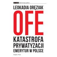 Prawo - OFE Katastrofa prywatyzacji emerytur w Polsce - Leokadia Oręziak - miniaturka - grafika 1