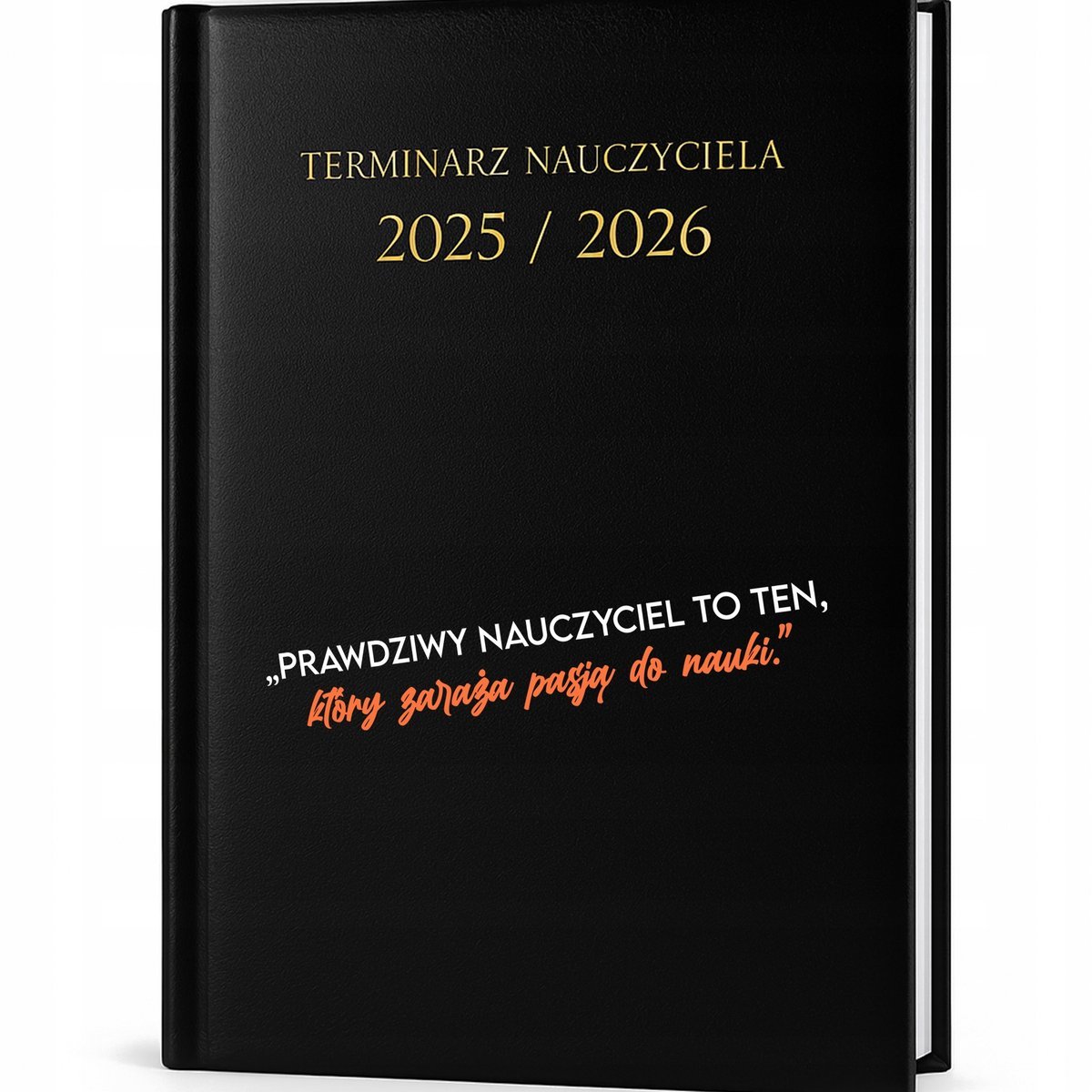 Kalendarz Nauczycielski Czarny 2025/2026 NAUCZYCIEL ZARAŻA PASJĄ DO NAUKI