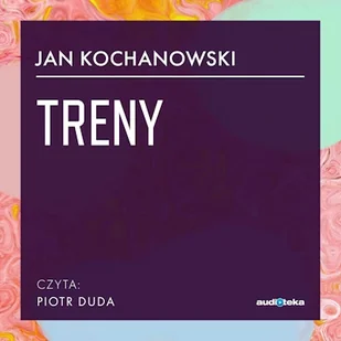 Treny Jan Kochanowski - Audiobooki - lektury - miniaturka - grafika 1
