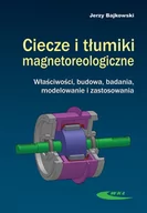 Podręczniki dla szkół wyższych - Ciecze i tłumiki magnetoreologiczne - Jerzy Bajkowski - miniaturka - grafika 1