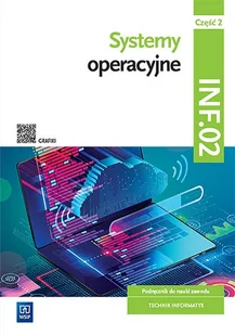 WSiP Systemy operacyjne INF.02. cz.2 WSiP - Sylwia Osetek, Krzysztof Pytel - Podręczniki dla szkół zawodowych - miniaturka - grafika 1