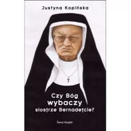 Felietony i reportaże - Świat Książki Czy Bóg wybaczy siostrze Bernadetcie$613 - Justyna Kopińska - miniaturka - grafika 1