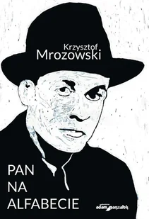 Pan na alfabecie - Mrozowski Krzysztof - Poezja - miniaturka - grafika 1