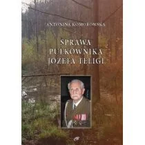 Sprawa pułkownika Józefa Teligi Antonina Komorowska - Historia świata - miniaturka - grafika 6