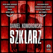 Audiobooki - kryminał, sensacja, thriller - Szklarz Daniel Komorowski - miniaturka - grafika 1